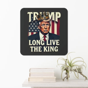 Trump Long Live the King Pro Trump Patriotic  Metal Sign
