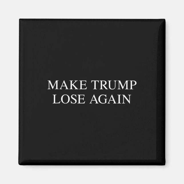 Trump Lose Again - Anti Trump 2024 Election Tee  Magnet (Front)