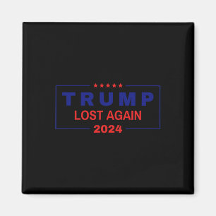 Trump Lost Again 2024 Election Magnet