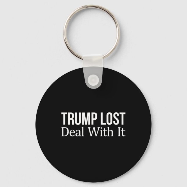 Trump Lost - Deal With It -  Keychain (Front)