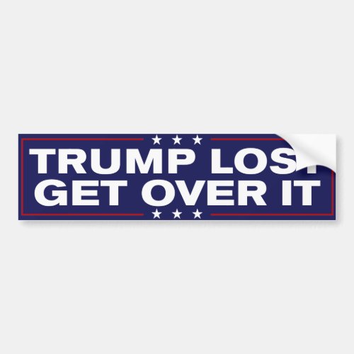 Trump Lost Get Over It Anti_Trump Bumper Sticker