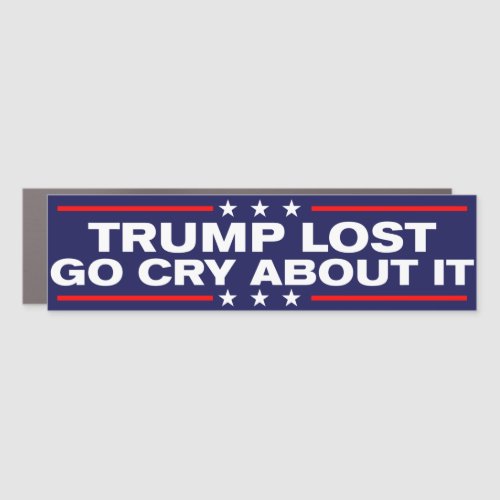 Trump Lost Go Cry About It Anti_Trump Car Magnet