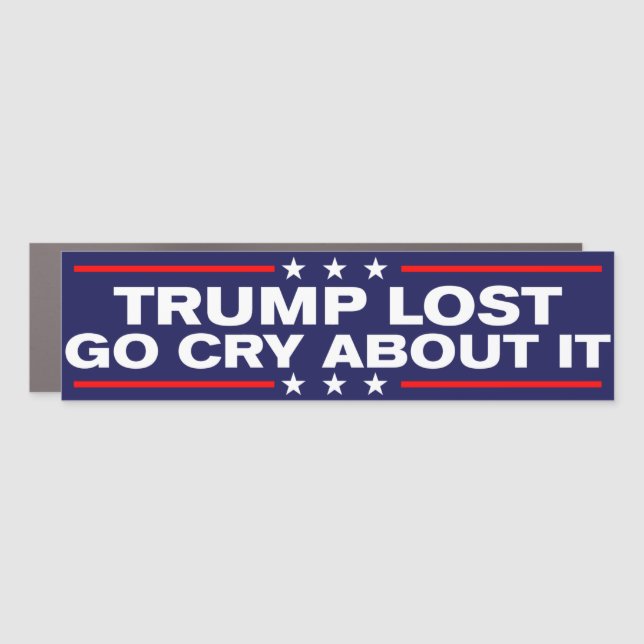 Trump Lost Go Cry About It Anti-Trump Car Magnet (Front)