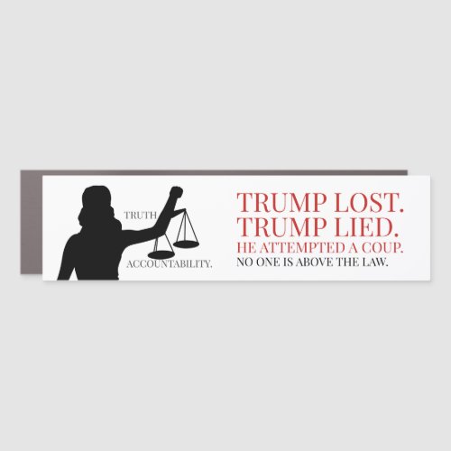 Trump Lost Lied No One Above the Law Car Magnet