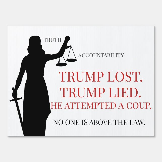 Trump Lost Lied No One Above the Law Sign (Front)
