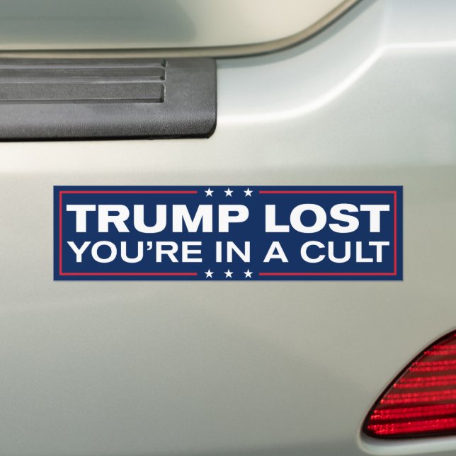 Trump Lost You're In A Cult 2024 Anti-Trump Bumper Sticker (On Car)