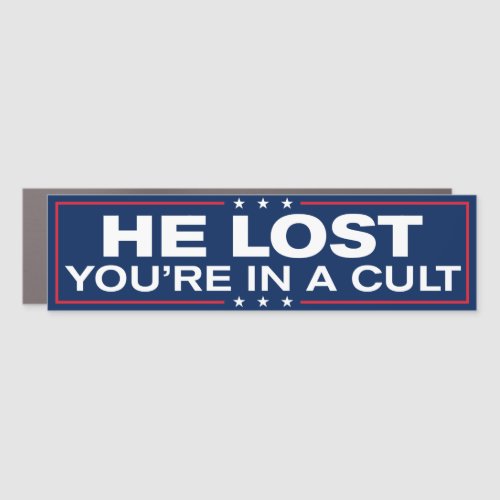 Trump Lost Youre In A Cult Anti_Trump Bumper Car Magnet