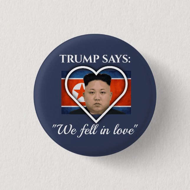 Trump Loves Kim Jong Un Button (Front)