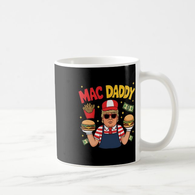Trump Mac Daddy Making Fries Funny Saying  Coffee Mug (Right)