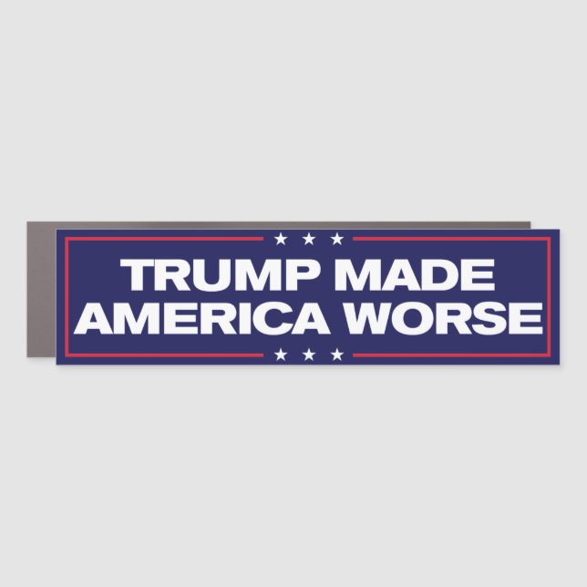 Trump Made America Worse Anti-Trump Bumper Car Magnet (Front)