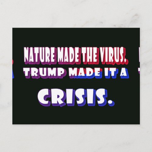 Trump Made Coronavirus A Crisis White Text Postcard