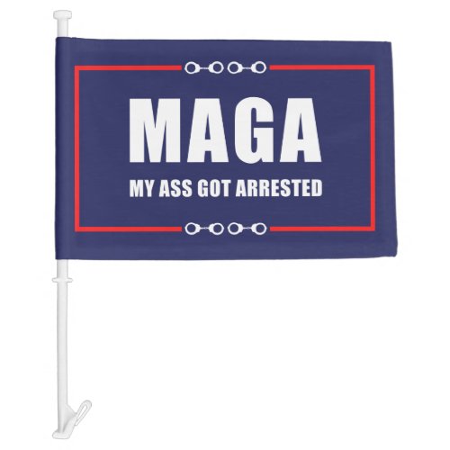 Trump MAGA My A55 Got Arrested Car Flag