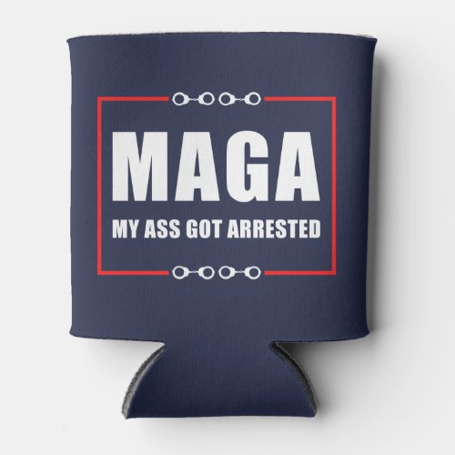 Trump MAGA My A55 Got Arrested Cooler