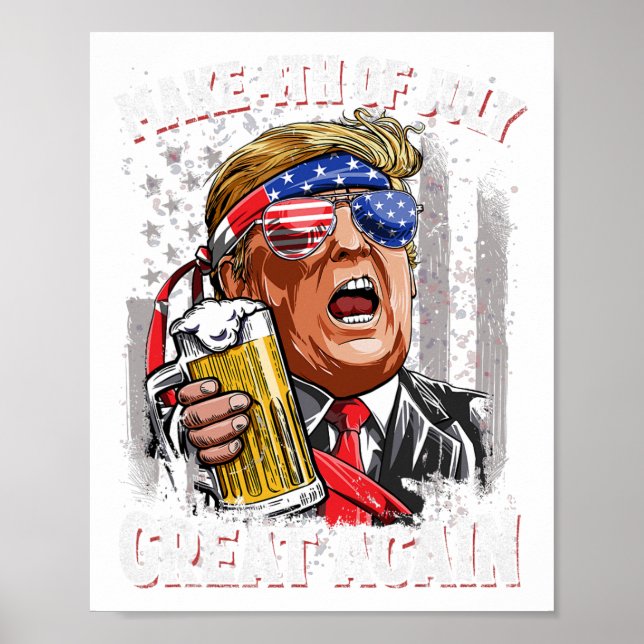Trump Make 4th Of July Great Again Men Drinking Be Poster (Front)