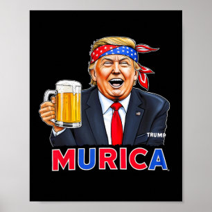 Trump Make 4th Of July Great Again Trump Drinking Poster