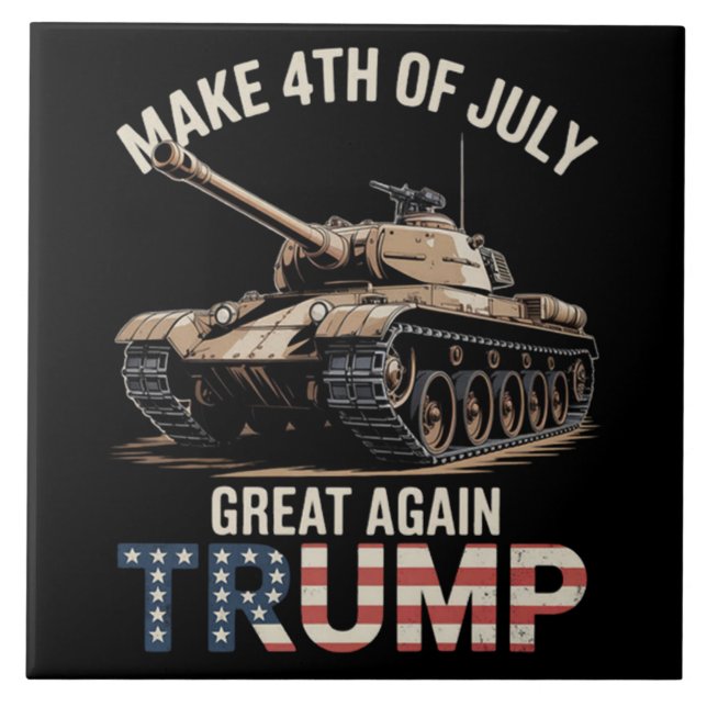 Trump Make 4th of July Great Again with Military Ceramic Tile (Front)