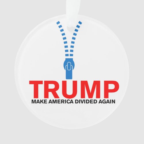 Trump Make America divided again Ornament