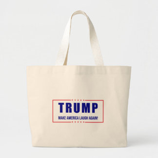 Trump: Make America Laugh Again! - Humorous Politi Large Tote Bag