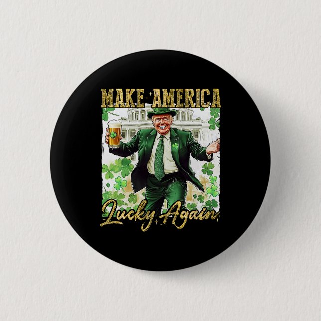 Trump Make America Lucky Again St Patrick's Day Sh Button (Front)