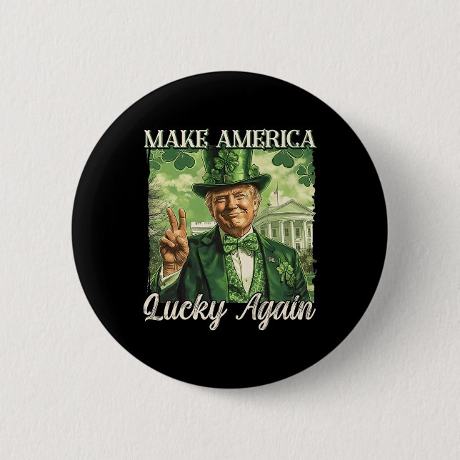 Trump Make America Lucky Again St Patrick's Day Sh Button (Front)