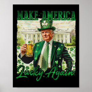 Trump Make America Lucky Again St Patrick's Day Sh Poster