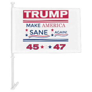 Trump Make America Sane Again Car Flag