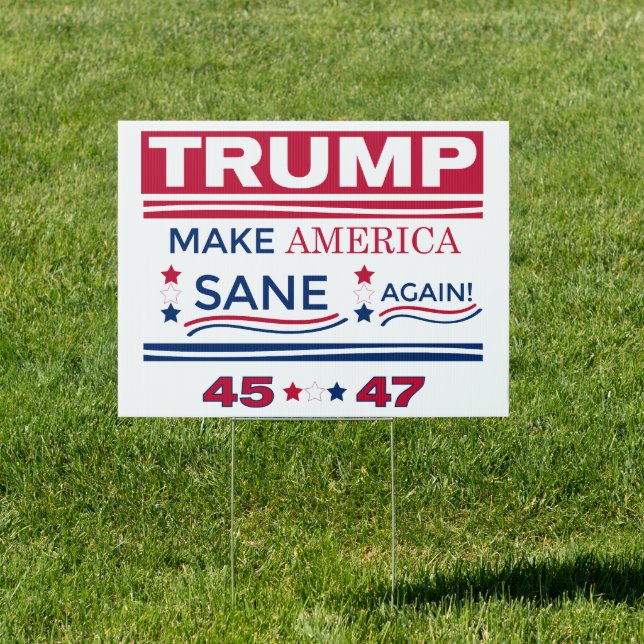 Trump Make America Sane Again Sign (Insitu)
