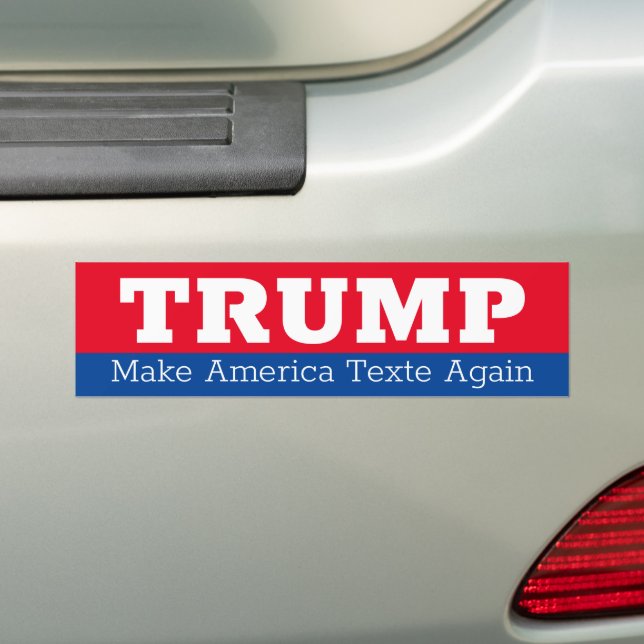 Trump Make America Texte Again Bumper Sticker (On Car)