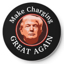 Trump Make Charging Great Again