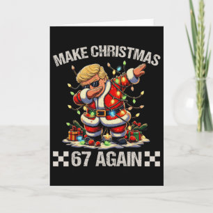 Trump Make Christmas 67 Again Political Meme Xmas  Card