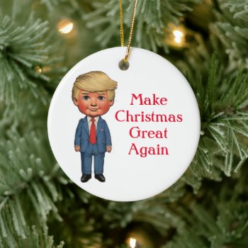 Trump Make Christmas Great Again Ceramic Ornament by MarceeJean at Zazzle