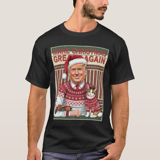 Trump Make Christmas Great Again Christmas Ugly Xm T-Shirt (Front)