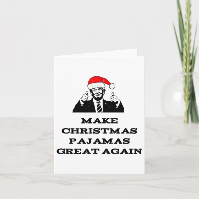 Trump Make Christmas Pajamas Great Again Political Card (Front)