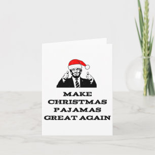 Trump Make Christmas Pajamas Great Again Political Card