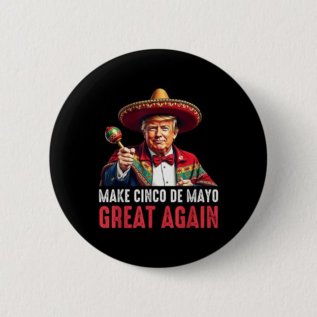 Trump Make Cinco De Mayo Great Again  Button (Front)