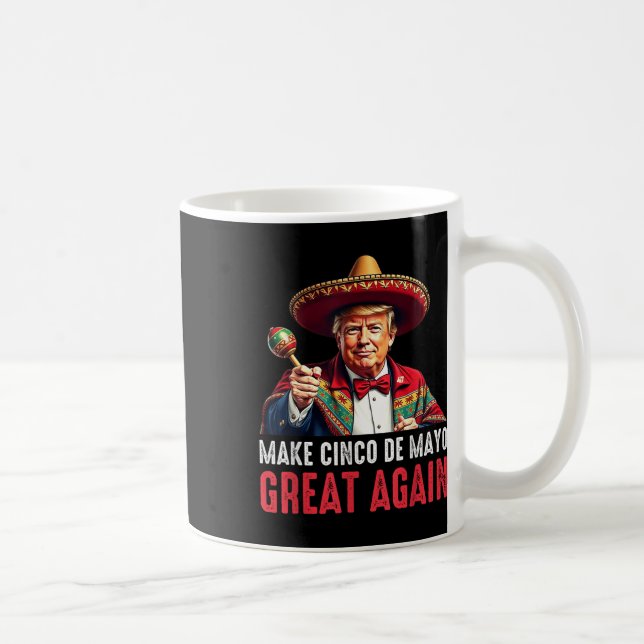 Trump Make Cinco De Mayo Great Again  Coffee Mug (Right)
