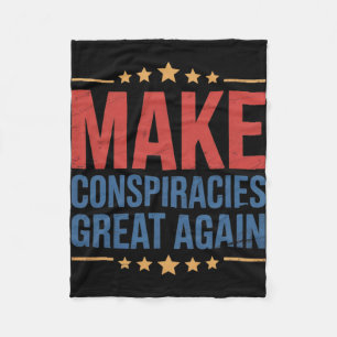 Trump Make Conspiracies Great Again 4 Fleece Blanket