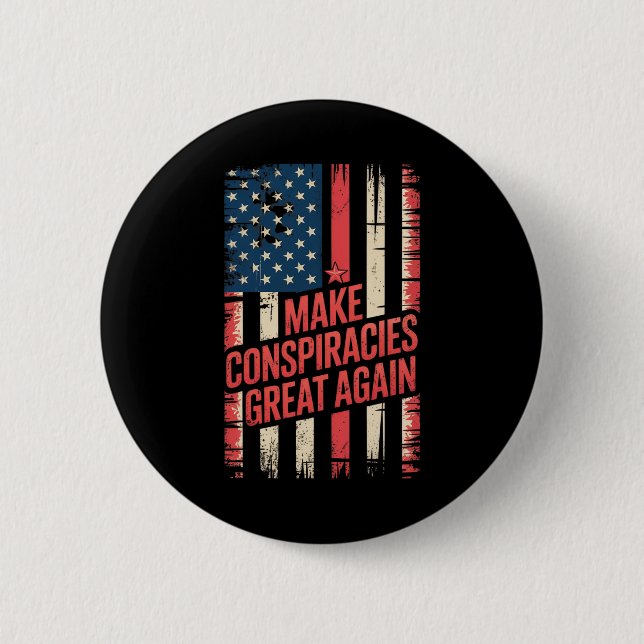 Trump Make Conspiracies Great Again 8  Button (Front)