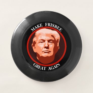 Trump Make Frisbee Great