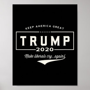 Trump Make Liberals Cry Again!' Poster