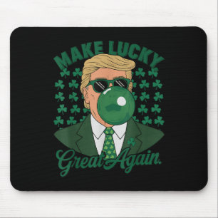 Trump Make Lucky Great Again St. Patricks Day Mouse Pad