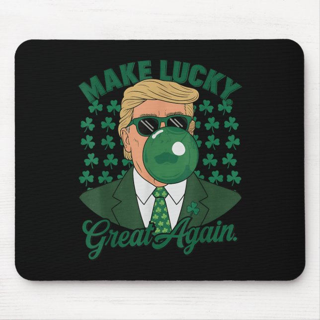 Trump Make Lucky Great Again St. Patricks Day Mouse Pad (Front)