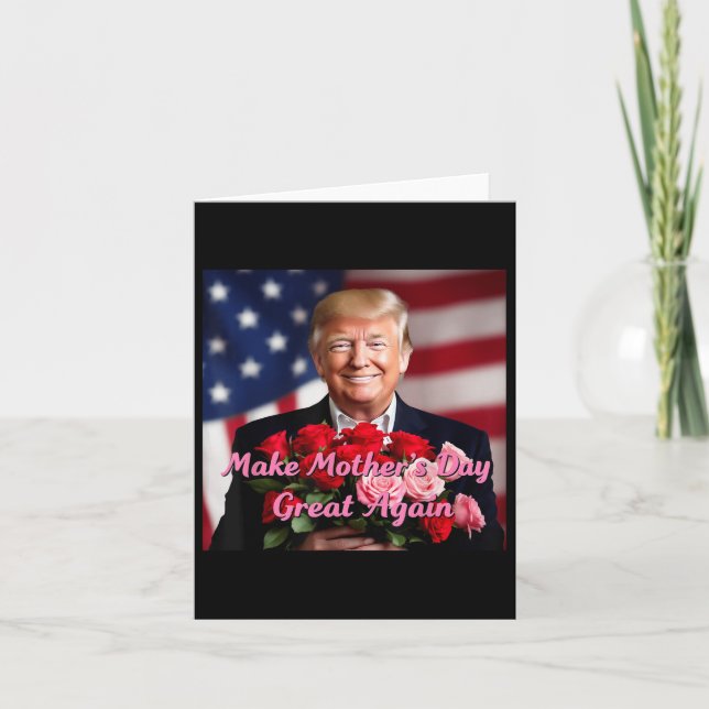Trump Make Mothers Day Great Again For Mothers Card (Front)