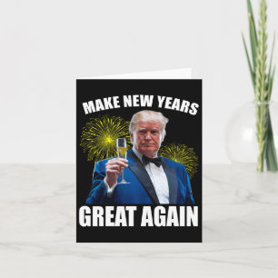 Trump Make New Year Great Again Happy New Years Ev Card