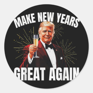 Trump Make New Year Great Again Happy New Years Ev Classic Round Sticker