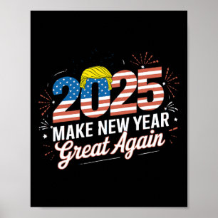 Trump Make New Year Great Again Happy New Years Ev Poster