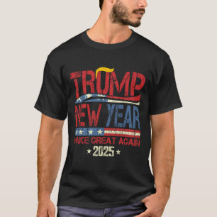 Trump Make New Year Great Again Happy New Years Ev T-Shirt