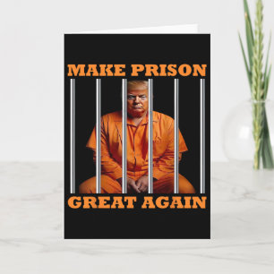 Trump Make Prison Great Again Card