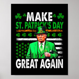 Trump Make St Patricks Day Great Again American Poster