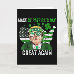 Trump Make St Patricks Day Great Again Funny Trump Card